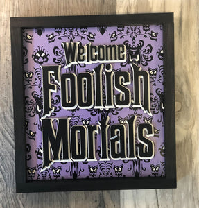 Welcome Foolish Mortals Fan Art Inspired Home sign Haunted Mansion Halloween decor Welcome sign Haunted Mansion Ride Fan Art Home Decor